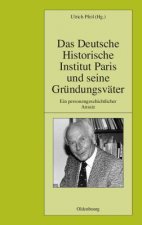 Das Deutsche Historische Institut Paris Und Seine Grundungsvater