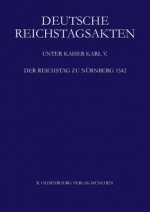 Deutsche Reichstagsakten, BAND XIII, Der Reichstag zu Nurnberg 1542
