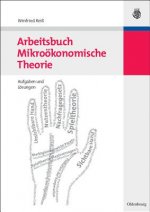 Arbeitsbuch Mikrooekonomische Theorie