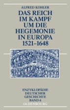 Reich im Kampf um die Hegemonie in Europa 1521-1648