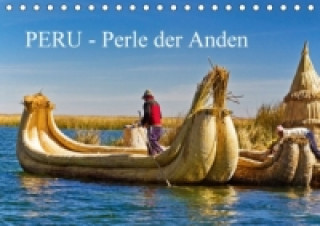Peru - Perle der Anden (Tischkalender 2017 DIN A5 quer)