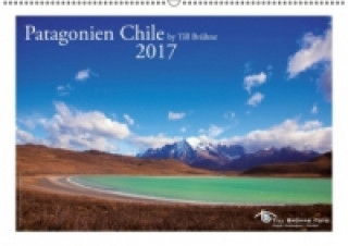 Patagonien Chile 2017 by Till Brühne Foto (Wandkalender 2017 DIN A2 quer)