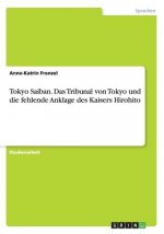 Tokyo Saiban. Das Tribunal von Tokyo und die fehlende Anklage des Kaisers Hirohito