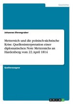Metternich und die polnisch-sachsische Krise. Quelleninterpretation einer diplomatischen Note Metternichs an Hardenberg vom 22. April 1814