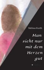 Man sieht nur mit dem Herzen gut
