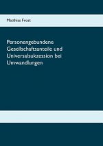 Personengebundene Gesellschaftsanteile und Universalsukzession bei Umwandlungen