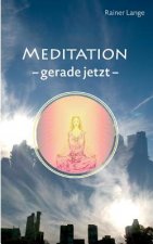 Meditation - gerade jetzt