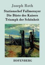 Stationschef Fallmerayer / Die Buste des Kaisers / Triumph der Schoenheit