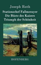 Stationschef Fallmerayer / Die Buste des Kaisers / Triumph der Schoenheit