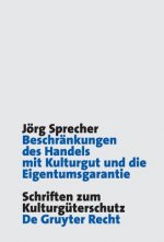 Beschrankungen des Handels mit Kulturgut und die Eigentumsgarantie