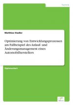 Optimierung von Entwicklungsprozessen am Fallbeispiel des Anlauf- und AEnderungsmanagement eines Automobilherstellers