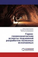 Gorno-geomehanicheskie aspekty podzemnoj razrabotki poleznyh iskopaemyh