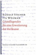 Grundlegendes für eine Erweiterung der Heilkunst nach geisteswissenschaftlichen Erkenntnissen