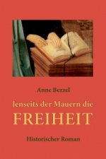 Jenseits der Mauern die Freiheit