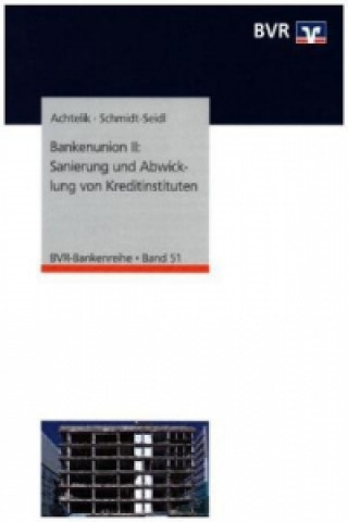 Bankenunion II: Sanierung und Abwicklung von Kreditinstituten. Tl.2