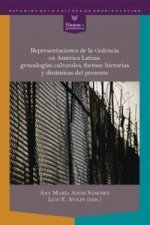 Representaciones de la violencia en América Latina: genealogías culturales, formas literarias y dinámicas del presente.