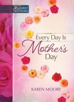 One Year Devotional: Every Day is Mother's Day