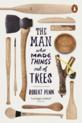 Man Who Made Things Out of Trees