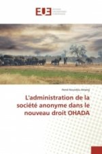 L'administration de la société anonyme dans le nouveau droit OHADA