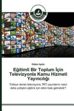 Eğitimli Bir Toplum İcin Televizyonla Kamu Hizmeti Yayıncılığı