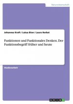 Funktionen und Funktionales Denken. Der Funktionsbegriff fruher und heute