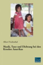 Musik, Tanz und Dichtung bei den Kreolen Amerikas