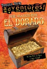 Search for El Dorado (Totally True Adventures)