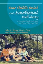 Your Child's Social and Emotional Well-Being - A Complete Guide for Parents and Those Who Help Them