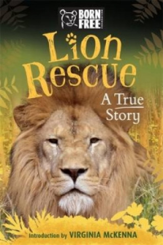 Born Free: Lion Rescue