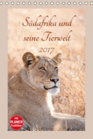 Südafrika und seine Tierwelt (Tischkalender 2017 DIN A5 hoch)