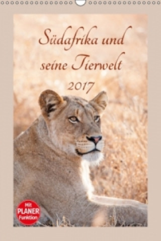 Südafrika und seine Tierwelt (Wandkalender 2017 DIN A3 hoch)