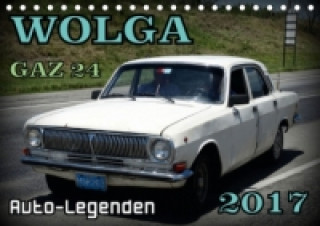 Auto-Legenden: WOLGA GAZ 24 (Tischkalender 2017 DIN A5 quer)