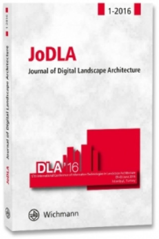 JoDLA Journal for Applied Digital Landscape Architecture. Ausg.1/2016
