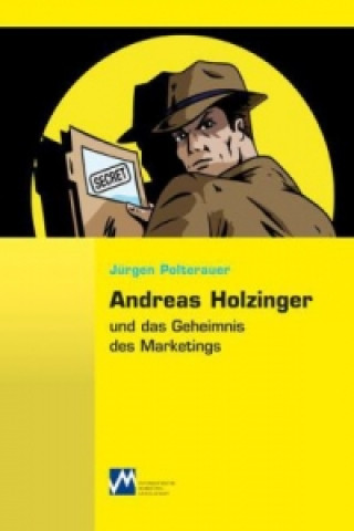 Andreas Holzinger und das Geheimnis des Marketings