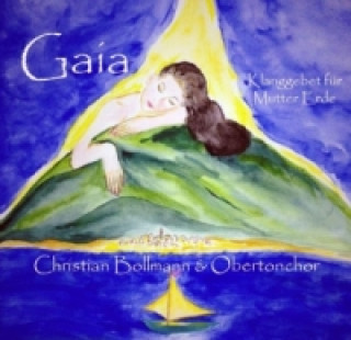 Gaia - Klanggebet für Mutter Erde, 1 Audio-CD
