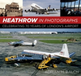 Heathrow in Photographs