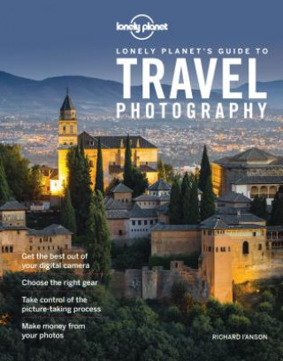Lonely Planet Lonely Planet's Guide to Travel Photography