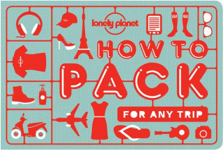 Lonely Planet How to Pack for Any Trip