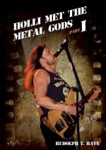 Holli Met the Metal Gods Part I