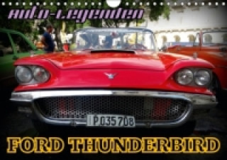 Auto-Legenden: FORD THUNDERBIRD (Wandkalender 2017 DIN A4 quer)