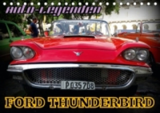 Auto-Legenden: FORD THUNDERBIRD (Tischkalender 2017 DIN A5 quer)