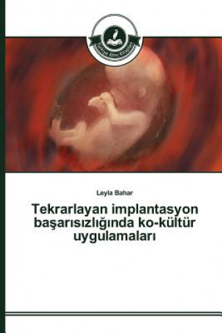 Tekrarlayan implantasyon başarısızlığında ko-kultur uygulamaları