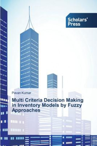 Multi Criteria Decision Making in Inventory Models by Fuzzy Approaches