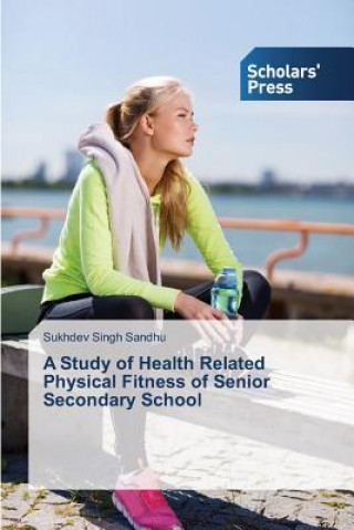 Study of Health Related Physical Fitness of Senior Secondary School