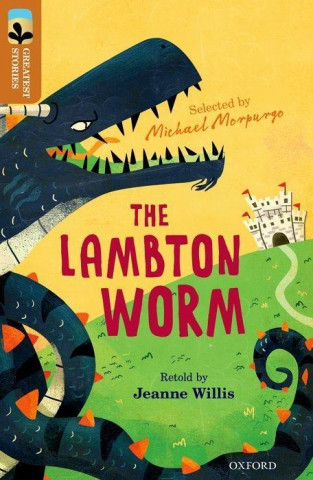 Oxford Reading Tree TreeTops Greatest Stories: Oxford Level 8: The Lambton Worm (Jeanne Willis)(Miękka)