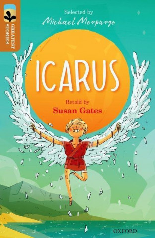 Oxford Reading Tree TreeTops Greatest Stories: Oxford Level 8: Icarus (Susan Gates)(Miękka)