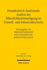 Demokratisch-funktionale Analyse der OEffentlichkeitsbeteiligung im Umwelt- und Infrastrukturrecht