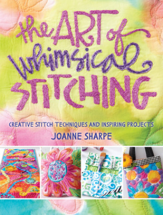 Art of Whimsical Stitching (Joanne Sharpe)(Puha kötésű)