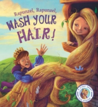 Fairytales Gone Wrong: Rapunzel, Rapunzel, Wash Your Hair!