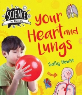 Science in Action: The Human Body - Your Heart & Lungs